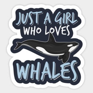 Just a girl who loves whales - girls killer whale ocean gift idea Sticker